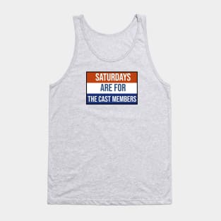 Saturdays are for the Cast Members Tank Top